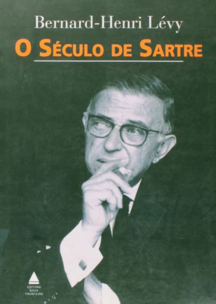 O S Culo De Sartre Inqu Rito Filos Fico Bernard Henri L Vy