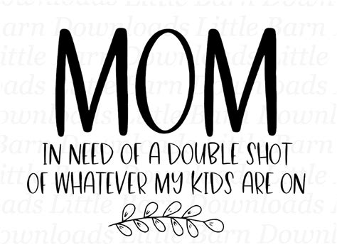 Mom Sayings Funny Mom Clipart Mom Life Sublimation In Need Etsy