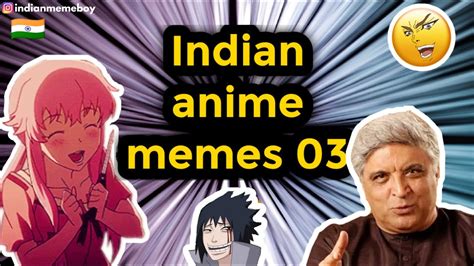 Indian Anime Memes 03 Anime Meme Compilation Vol 03 Anime Memes