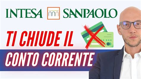 Intesa San Paolo Ti Chiude Il Conto Corrente Ecco Cosa Devi Sapere Per