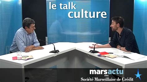 Le Talk Culture Marsactu Regis Guerbois Pr Sident Du Festival De