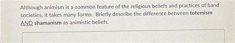 Solved Although animism is a common feature of the religious | Chegg.com