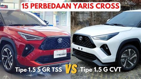 Perbedaan Yaris Cross Tipe S Gr Tss Vs Tipe G Cvt Bensin Youtube