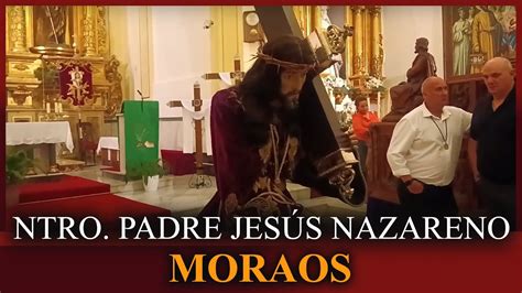 Ntro Padre Jes S Nazareno Colocaci N En Su Trono Para La Procesi N