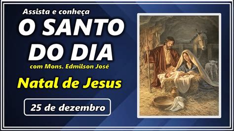 Santo Do Dia De Dezembro Natal De Jesus Youtube