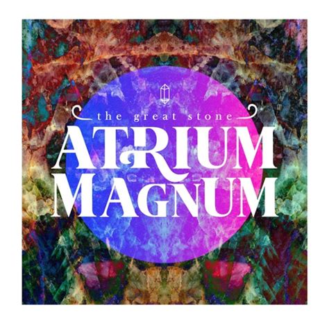 Stream The Great Stone Listen To ATRIUM MAGNUM Playlist Online For