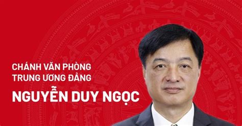 Chân dung Chánh Văn phòng Trung ương Đảng Nguyễn Duy Ngọc