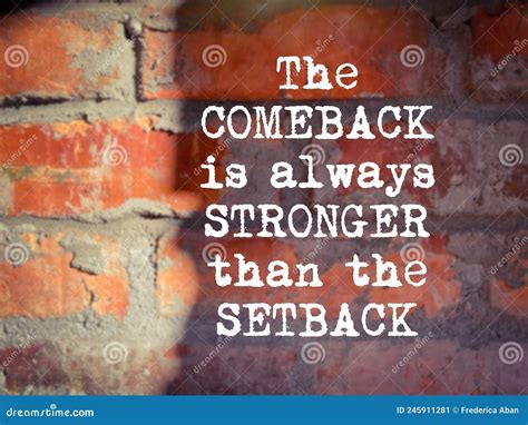 Inspirational Motivational Quote The Comeback Is Always Stronger Than