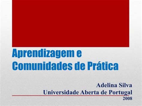 Aprendizagem E Comunidades De Práticasilva2008 Ppt