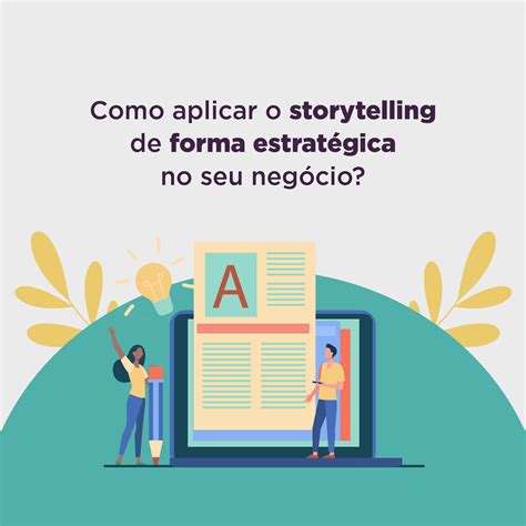 Storytelling para negócios entenda como essa ferramenta é valiosa para