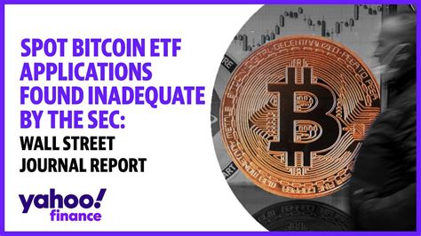 Spot Bitcoin Etf Applications Found Inadequate By The Sec Report Youtube