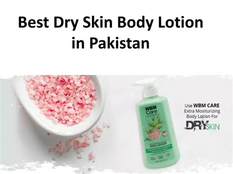 PPT - Best Dry Skin Body Lotion in Pakistan PowerPoint Presentation, free download - ID:11090615