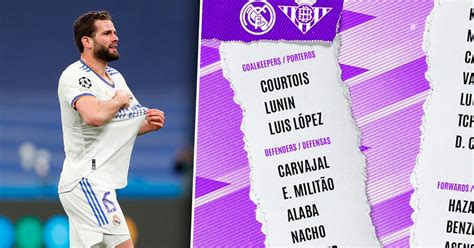 Nacho Back Ancelotti Names Man Squad For Real Betis Clash