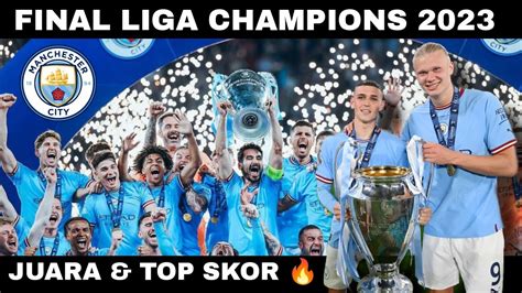 Manchester City Juara Liga Champion 2023 Hasil Liga Champion Top