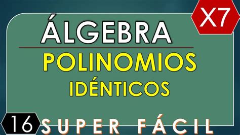 Álgebra 7 Tema Polinomios Introducción Idénticos YouTube