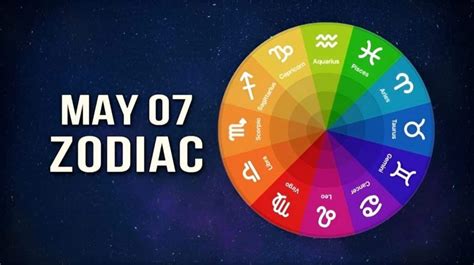 May 7 Zodiac: Check Out Your Astrological Prediction | Editorialge