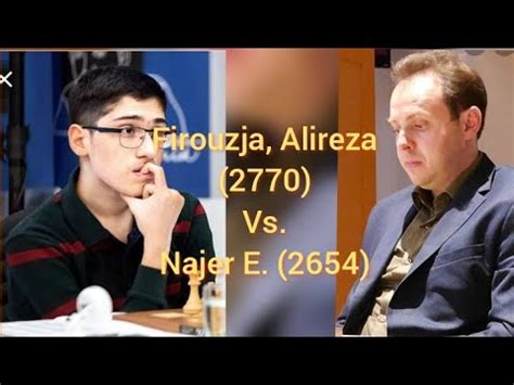 Firouzja Alireza Vs Najer Eugeniy Youtube