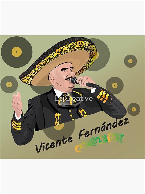 El Rey Vicente Fernandez Poster For Sale By EsjCreative Redbubble