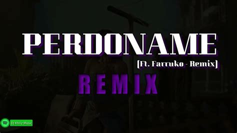 Perdoname Remix Farruko Ft La Factoria Eddy Love Dj Khriz Youtube