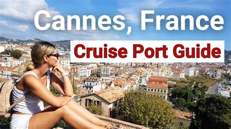 Cannes France Cruise Port Guide Best Things To Do In Cannes K