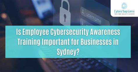 Is Employee Cybersecurity Awareness Training Important For Businesses