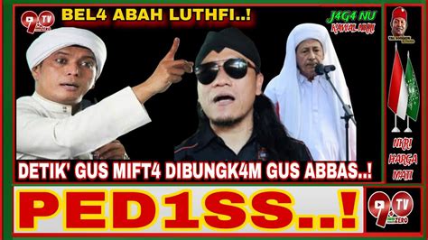 GR42 ABAH LUTHFI MUDA2HAN GUS MIFTA NONTON INI YouTube