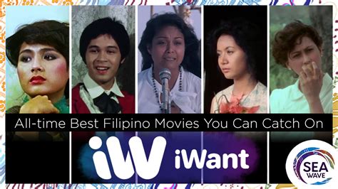 All Time Best Filipino Movies You Can Catch On Iwant • Sea Wave