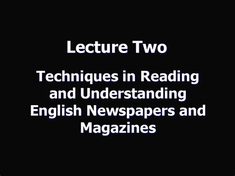 新闻英语 2 3 Techniques in Reading and Understanding English Newspapers and