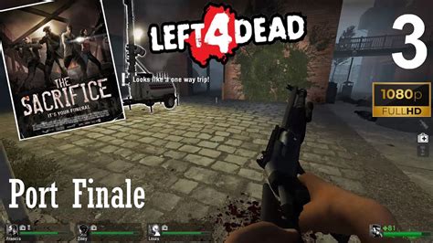 Left 4 Dead Campaign The Sacrifice 3 Port Finale [1080p60fps