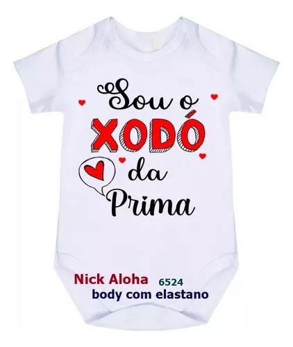 Body Bebê Personalizado Sou O Xodó Da Prima Cód 6524 Parcelamento