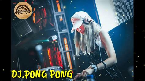 Dj Pong Pong Remix Full Bass Youtube