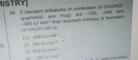 If Standard Enthalpies Of Combustion Of CHOOH D Graphite S And H2 9 A