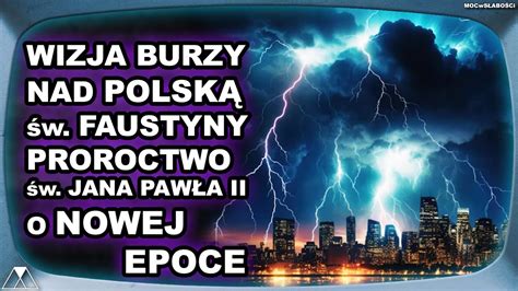 Wizja Burzy Nad Polsk W Faustyny Proroctwo W Jana Paw A Ii O