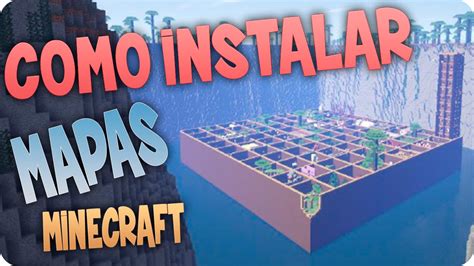 Tutorial Minecraft Como Descargar E Instalar Mapas De Minecraft Hot