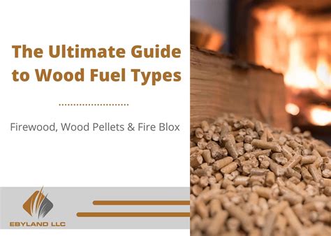 The Ultimate Guide To Wood Fuel Types - Ebyland LLC