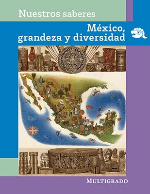 Libro Nuestros Saberes M Xico Grandeza Y Diversidad De Primaria