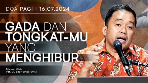 GADA DAN TONGKAT MU YANG MENGHIBUR Doa Pagi Pdt Dr Eddy