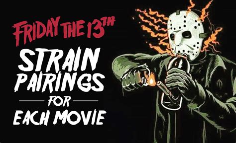 Friday The Th Strain Pairings For Each Friday The Th Movie Cinder