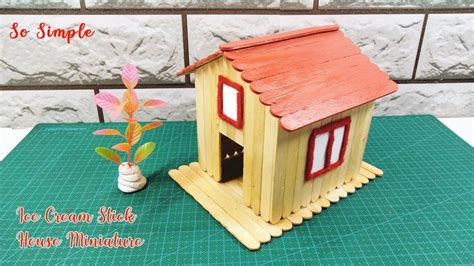 Ide Kreatif Membuat Miniatur Rumah Sederhana Dari Stik Es Krim Yang