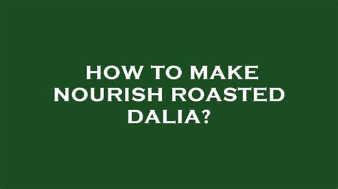 How To Make Nourish Roasted Dalia YouTube