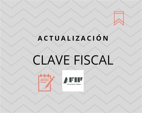 Clave Fiscal Obtenci N Vinculaci N Y Blanqueo Rg