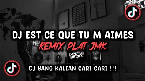 Dj Est Ce Que Tu M Aimes Remix Plat Jmk Sound Yt Maskhat Viral Tik