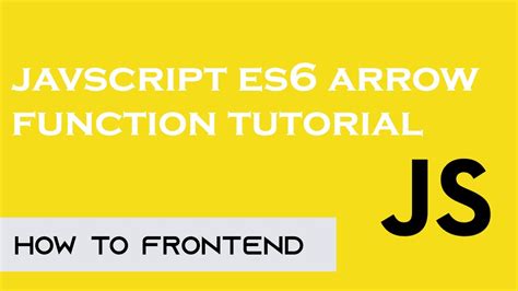 Javascript Es Arrow Functions Tutorial Arrow Functions Tutorial