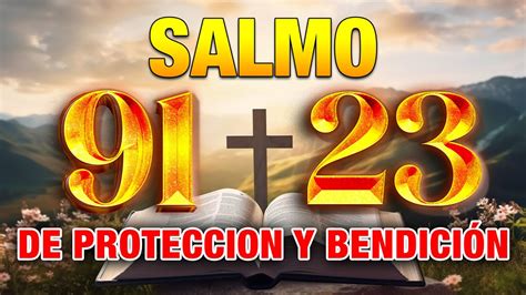 SALMO 23 SALMO 91 LA ORACIÓN MAS PODEROSA DE PROTECCION Y BENDICIÓN