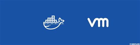 Docker Vs Virtual Machine Vm Understanding The Differences | geekflare