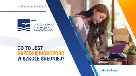 Co To Jest Przedsi Biorczo W Szkole Redniej Studia Pedagogiczne Pl