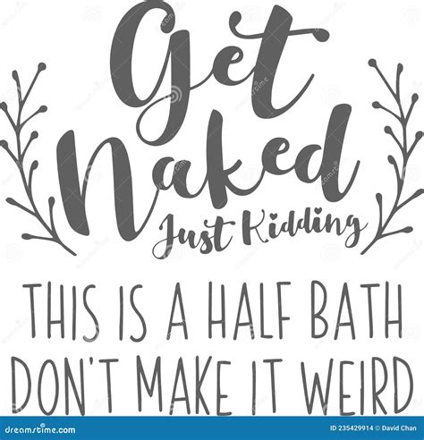 Get Naked Just Kidding Inspirational Quotes Stock Vector Illustration Of Abstract Inspire