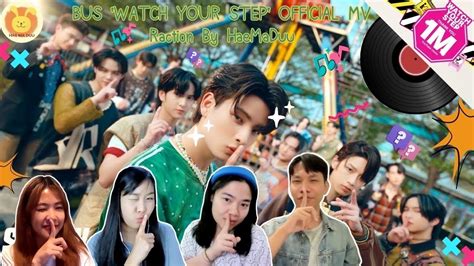 Reaction BUS WATCH YOUR STEP OFFICIAL MV แหมาด YouTube