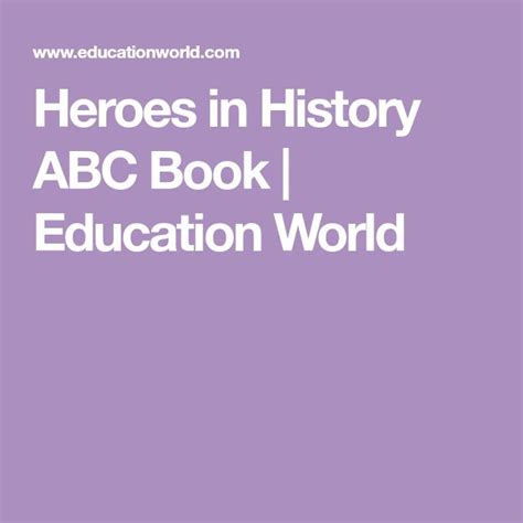 Heroes In History Abc Book Education World Abc Book Abc Education