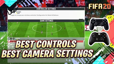 BEST CONTROLLER SETTINGS CAMERA SETTINGS FOR FIFA 20 WIN MORE GAMES